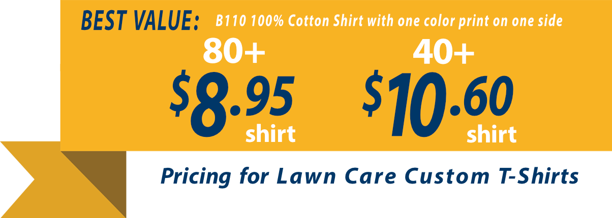 Lawn Care t-shirt pricing as low as $8.95 each